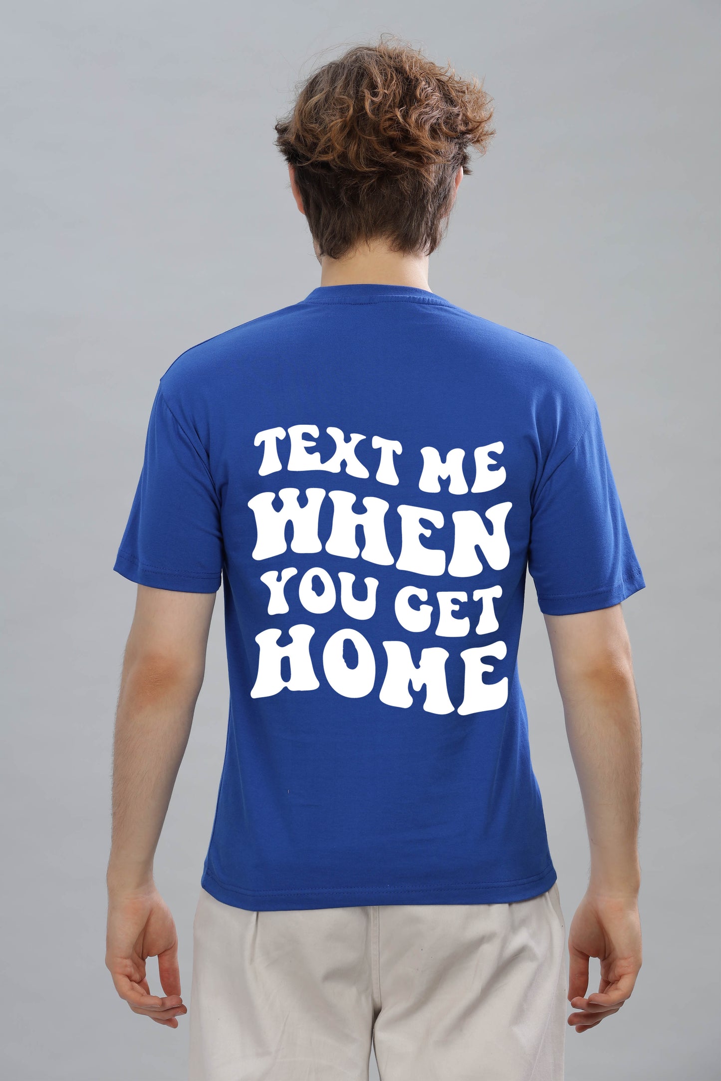 Text Me When You Get Home Men’s T-Shirt | Comfort Fit