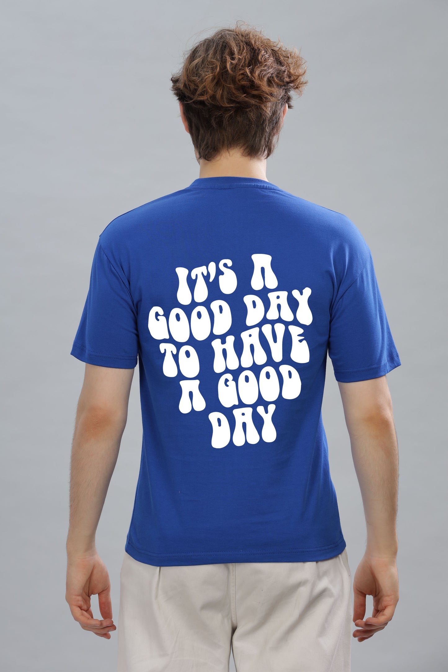 It's a Good Day to Have a Good Day Men’s T-Shirt