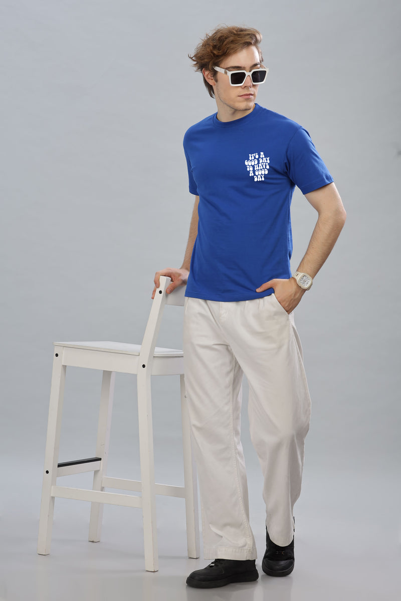It's a Good Day to Have a Good Day Men’s T-Shirt