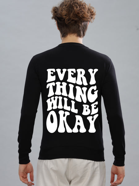 Everything Will Be Okay Men’s Comfort Fit Full Sleeve Sweatshirt
