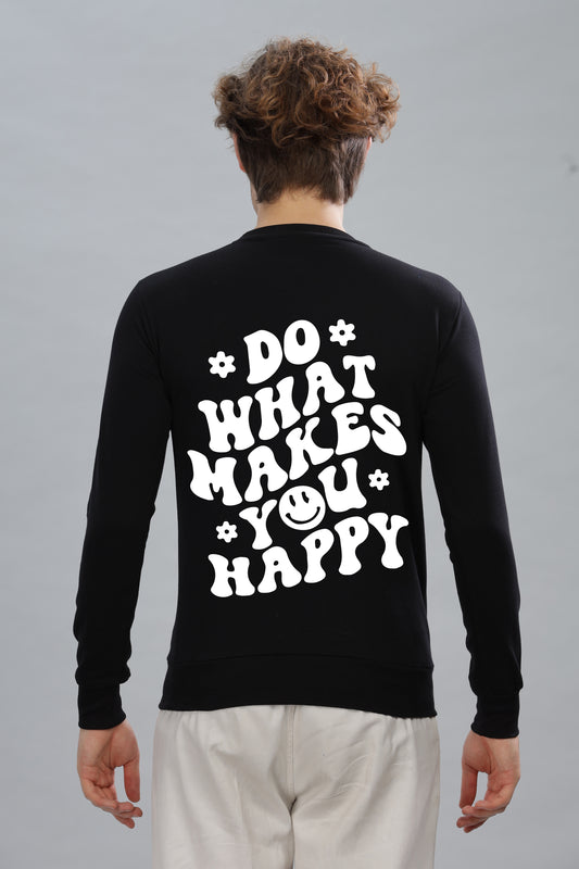 Do What Makes You Happy Men's Cozy & Stylish Full Sleeve Sweatshirt