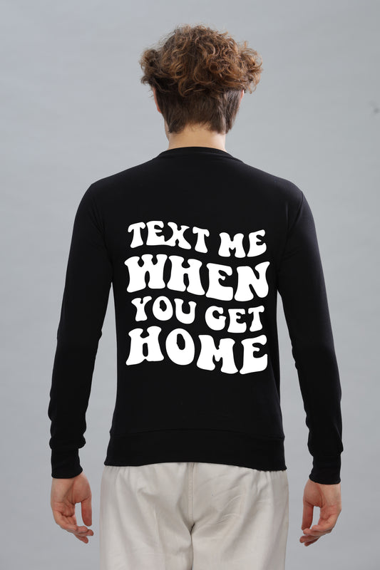 Text Me When You Get Home Men’s Sweatshirt - Stylish & Cozy