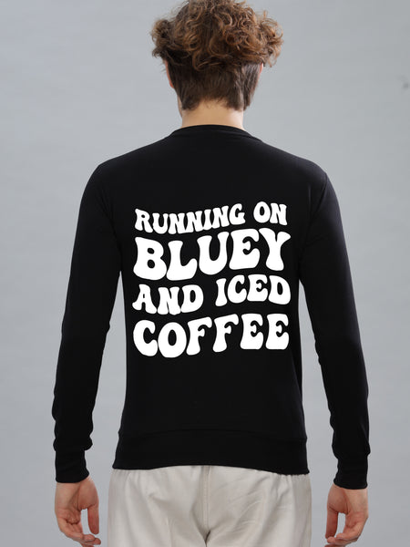 Running on Bluey and Iced Coffee Men's Sweatshirt | Super Soft Cotton