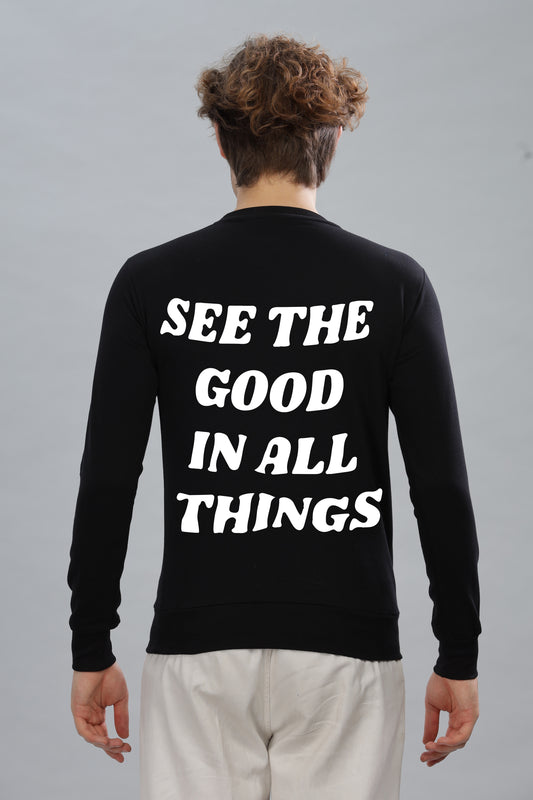 See the Good in All Things Men’s Sweatshirt