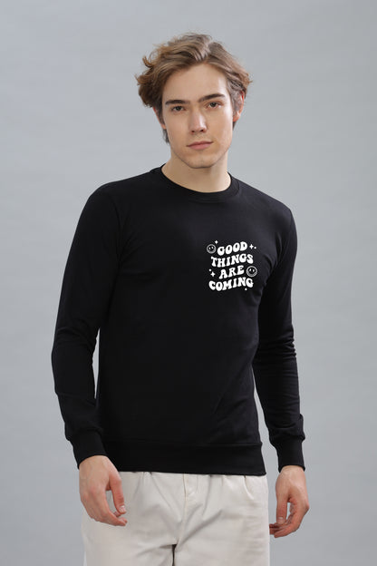 Good Things Are Coming Premium Cotton Men's Full Sleeve Sweatshirt