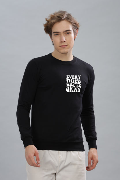 Everything Will Be Okay Men’s Comfort Fit Full Sleeve Sweatshirt