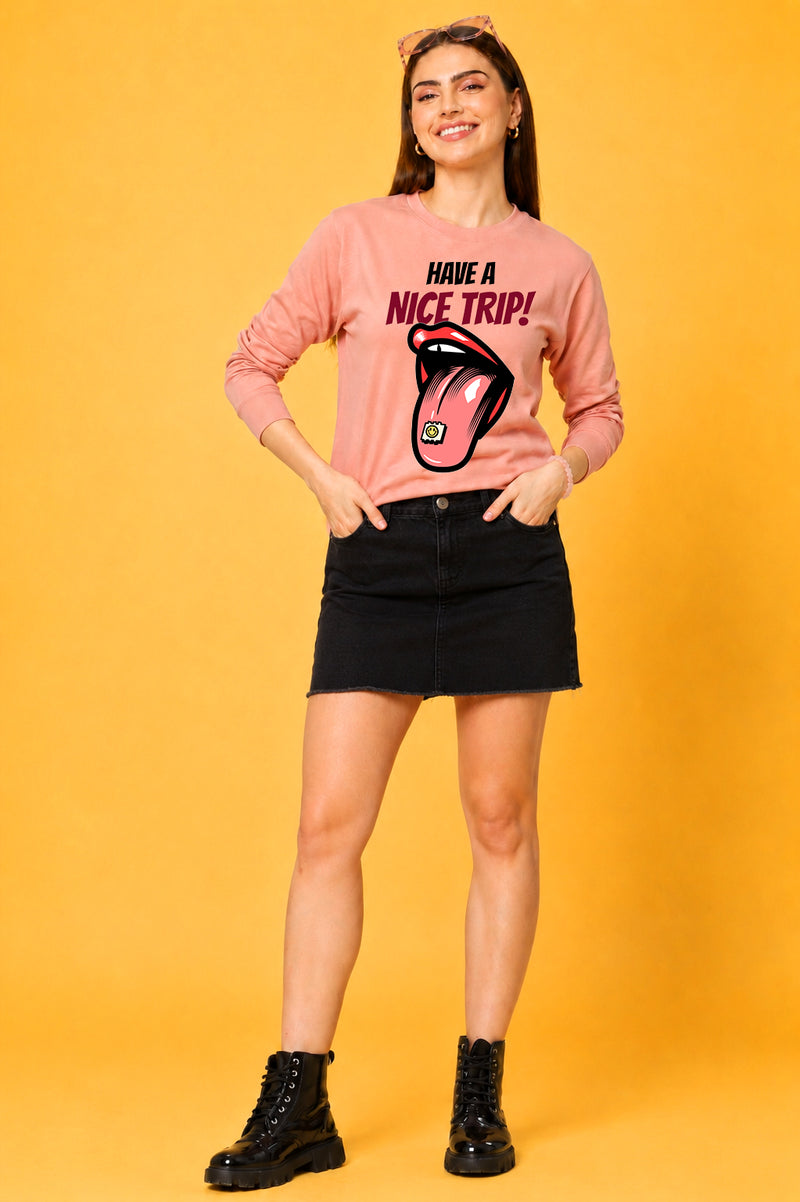 Have a Nice Trip Printed Women’s Cozy & Stylish Full Sleeve Pastel Colour Sweatshirt