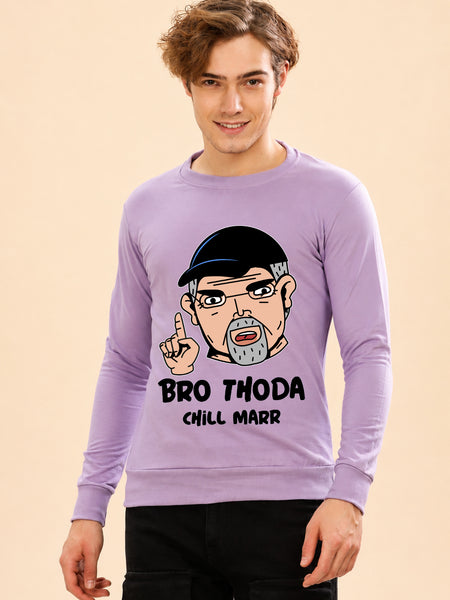 Faltu.co Bro Thoda Chill Kar Printed Men’s Full Sleeve Premium Pure Cotton Sweatshirt