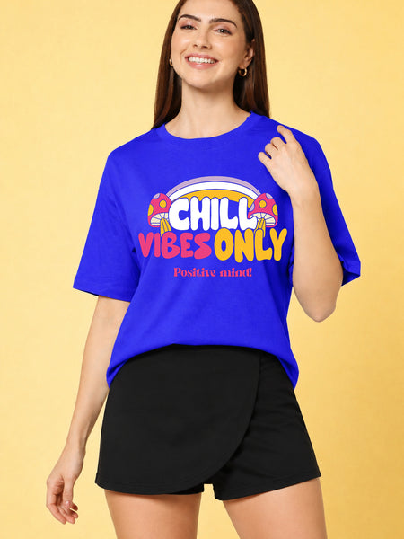 Chill Vibes Only Printed Oversized Baggy Loose Fit T-Shirt