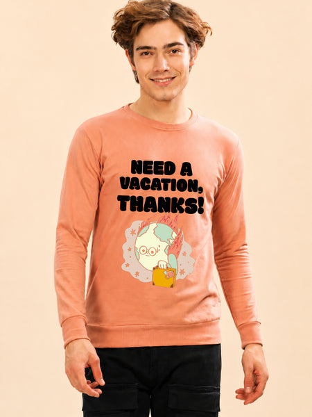 Faltu.co Need A Vacation Thanks Printed Men’s Full Sleeve Premium Pure Cotton Sweatshirt
