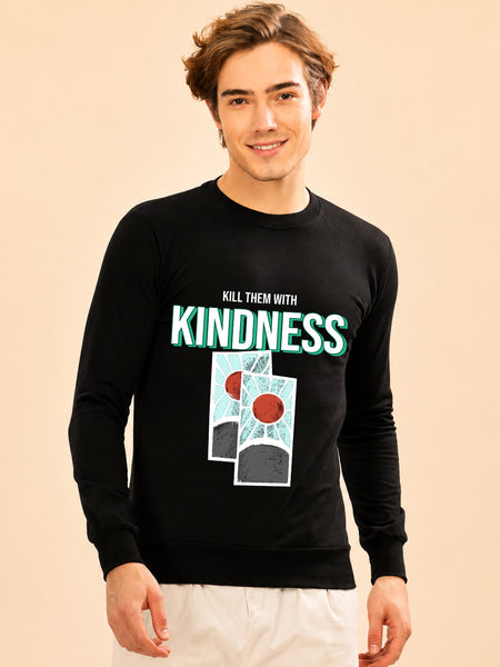 Kill Them With Kindness Printed Men’s Full Sleeve Premium Pure Cotton Sweatshirt