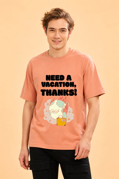 Faltu.co Need A Vacation Thanks Men’s Printed Oversized Baggy Fit Rich Soft Cotton Fabric T-shirt