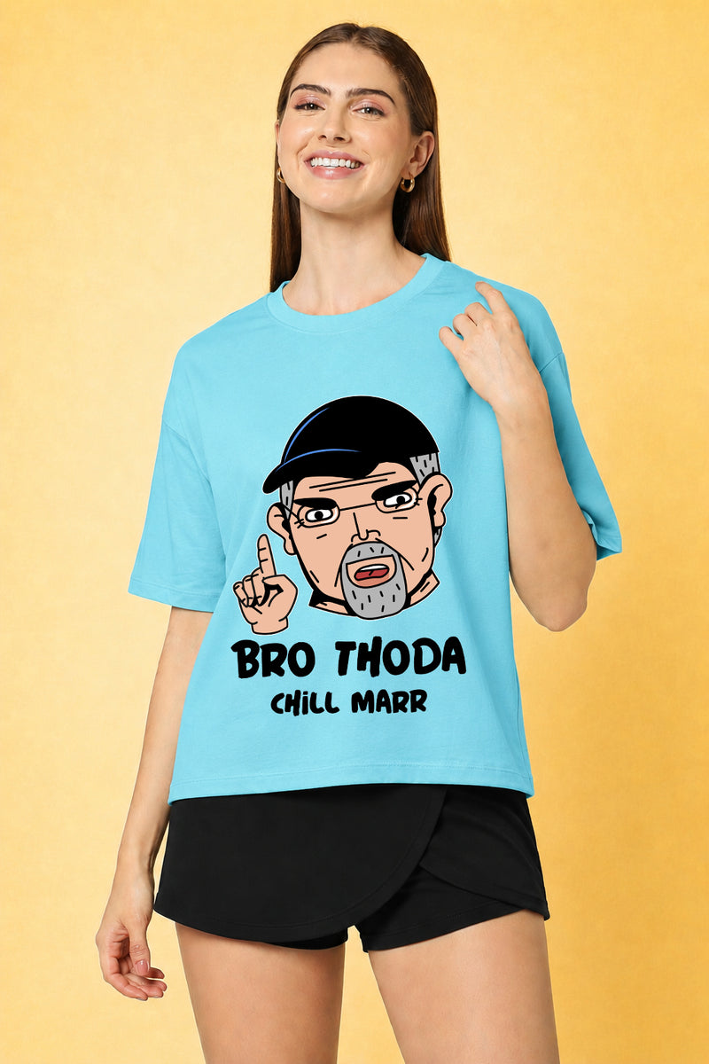 Bro Thoda Chill Kar Printed Oversized Baggy Loose Fit T-Shirt