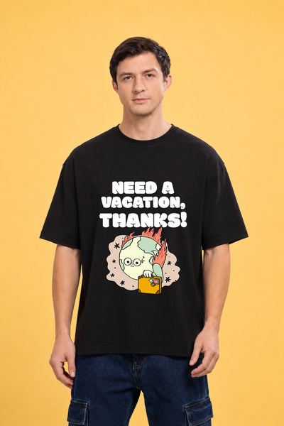Faltu.co Need A Vacation Thanks Men’s Printed Oversized Baggy Fit Rich Soft Cotton Fabric T-shirt