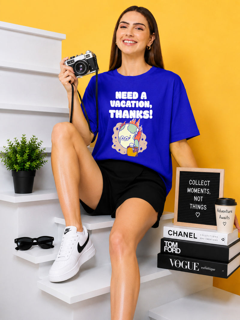 Need A Vacation Thanks Printed Oversized Baggy Loose Fit T-Shirt