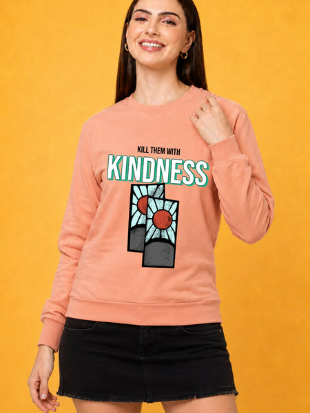 Kill Them Kindness Printed Women’s Cozy & Stylish Full Sleeve Pastel Colour Sweatshirt