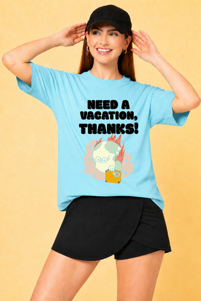 Need A Vacation Thanks Printed Oversized Baggy Loose Fit T-Shirt