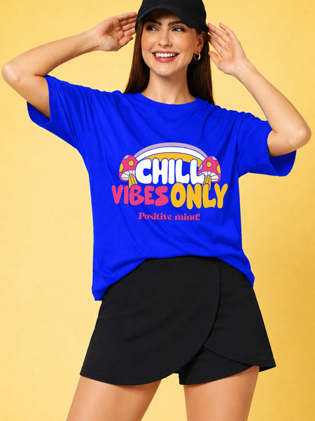 Chill Vibes Only Printed Oversized Baggy Loose Fit T-Shirt