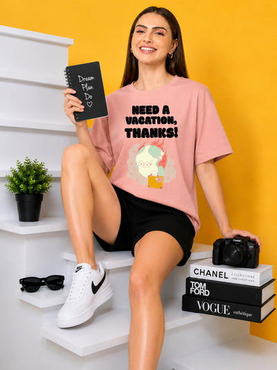 Need A Vacation Thanks Printed Oversized Baggy Loose Fit T-Shirt