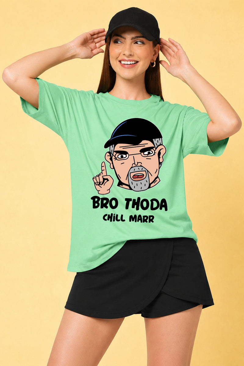 Bro Thoda Chill Kar Printed Oversized Baggy Loose Fit T-Shirt