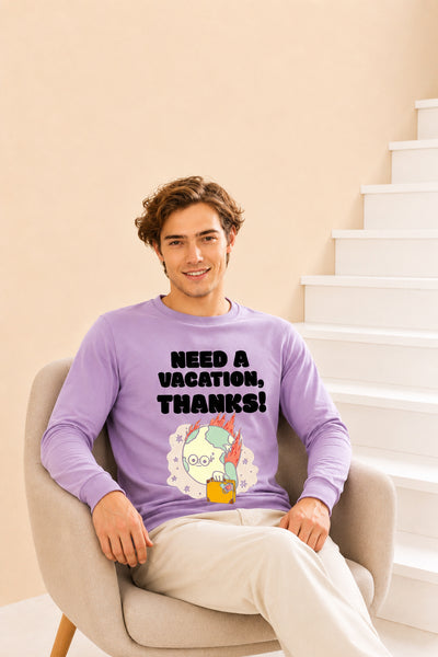 Faltu.co Need A Vacation Thanks Printed Men’s Full Sleeve Premium Pure Cotton Sweatshirt