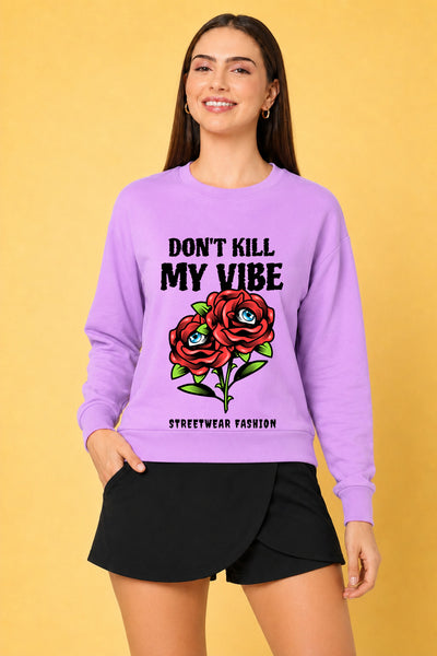 Don't Kill My Vibe Printed Women’s Cozy & Stylish Full Sleeve Pastel Colour Sweatshirt