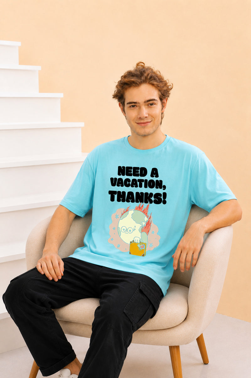 Faltu.co Need A Vacation Thanks Men’s Printed Oversized Baggy Fit Rich Soft Cotton Fabric T-shirt
