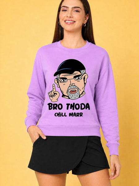 Bro Thoda Chill Kar Printed Women’s Cozy & Stylish Full Sleeve Pastel Colour Sweatshirt