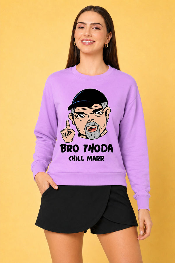 Bro Thoda Chill Kar Printed Women’s Cozy & Stylish Full Sleeve Pastel Colour Sweatshirt