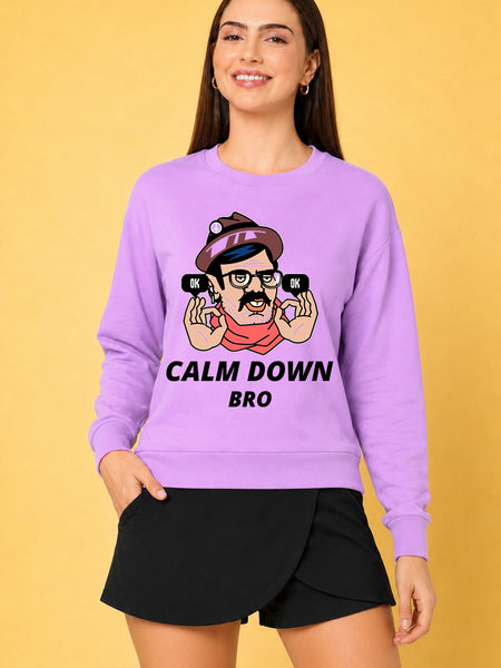 Calm Down Bro Printed Women’s Cozy & Stylish Full Sleeve Pastel Colour Sweatshirt