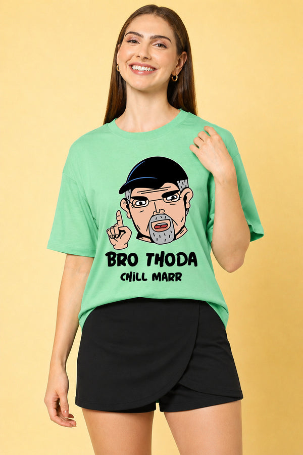 Bro Thoda Chill Kar Printed Oversized Baggy Loose Fit T-Shirt