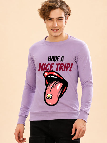 Have A Nice Trip Printed Men’s Full Sleeve Premium Pure Cotton Sweatshirt