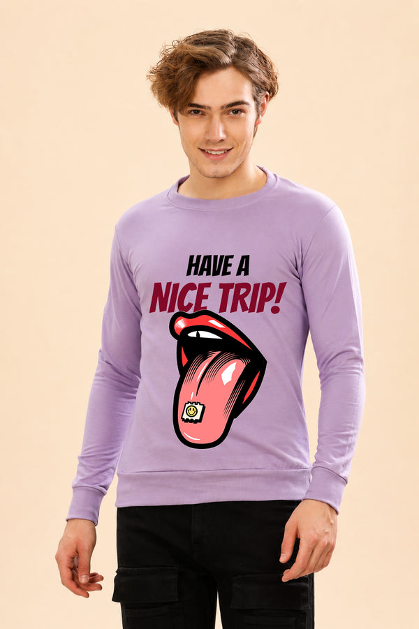 Have A Nice Trip Printed Men’s Full Sleeve Premium Pure Cotton Sweatshirt