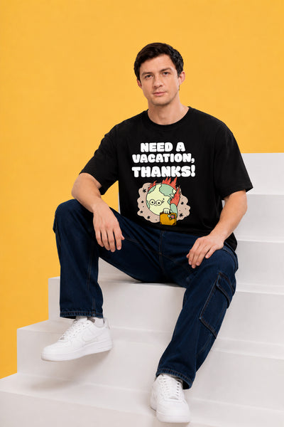 Faltu.co Need A Vacation Thanks Men’s Printed Oversized Baggy Fit Rich Soft Cotton Fabric T-shirt
