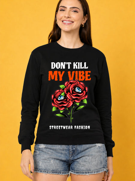 Don't Kill My Vibe Printed Women’s Cozy & Stylish Full Sleeve Pastel Colour Sweatshirt