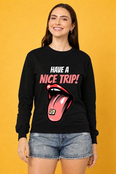 Have a Nice Trip Printed Women’s Cozy & Stylish Full Sleeve Pastel Colour Sweatshirt