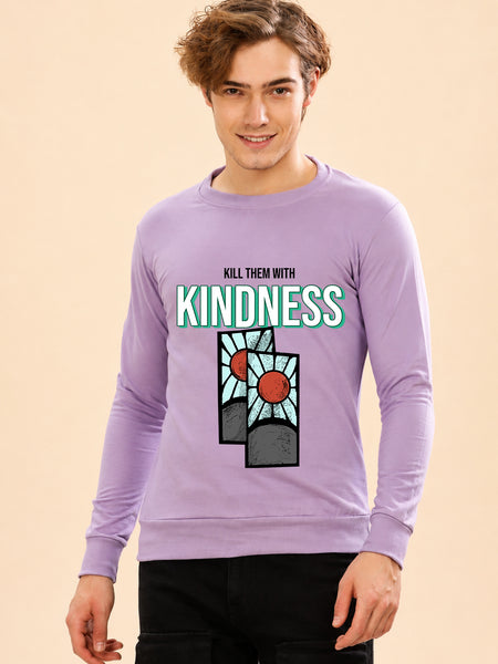 Kill Them With Kindness Printed Men’s Full Sleeve Premium Pure Cotton Sweatshirt