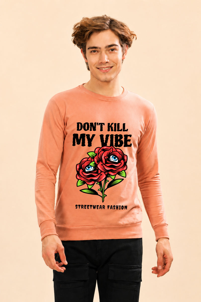 Don't Kill My Vibe Printed Men’s Full Sleeve Premium Pure Cotton Sweatshirt