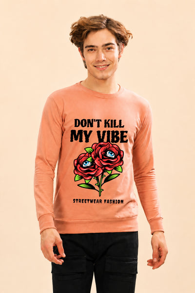 Don't Kill My Vibe Printed Men’s Full Sleeve Premium Pure Cotton Sweatshirt