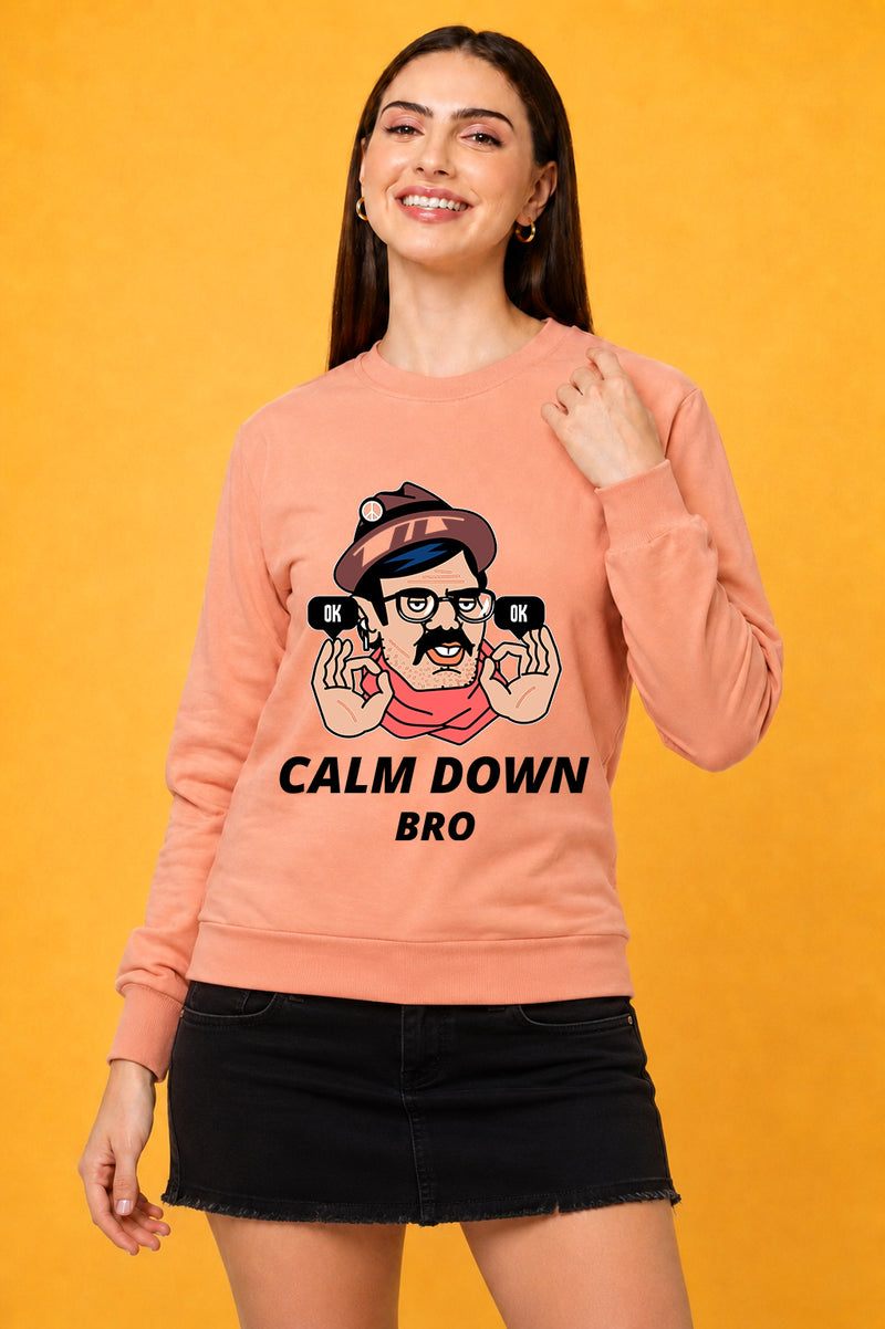 Calm Down Bro Printed Women’s Cozy & Stylish Full Sleeve Pastel Colour Sweatshirt