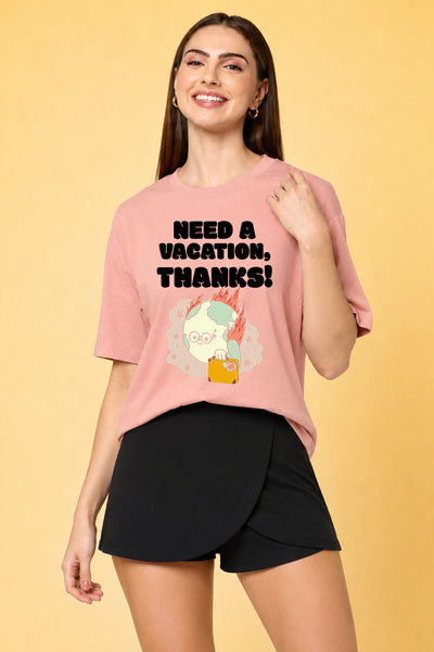 Need A Vacation Thanks Printed Oversized Baggy Loose Fit T-Shirt