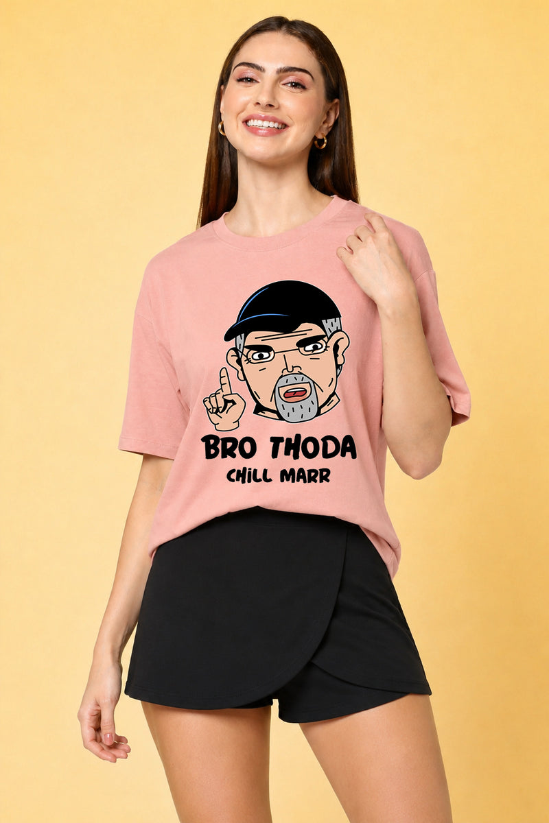 Bro Thoda Chill Kar Printed Oversized Baggy Loose Fit T-Shirt