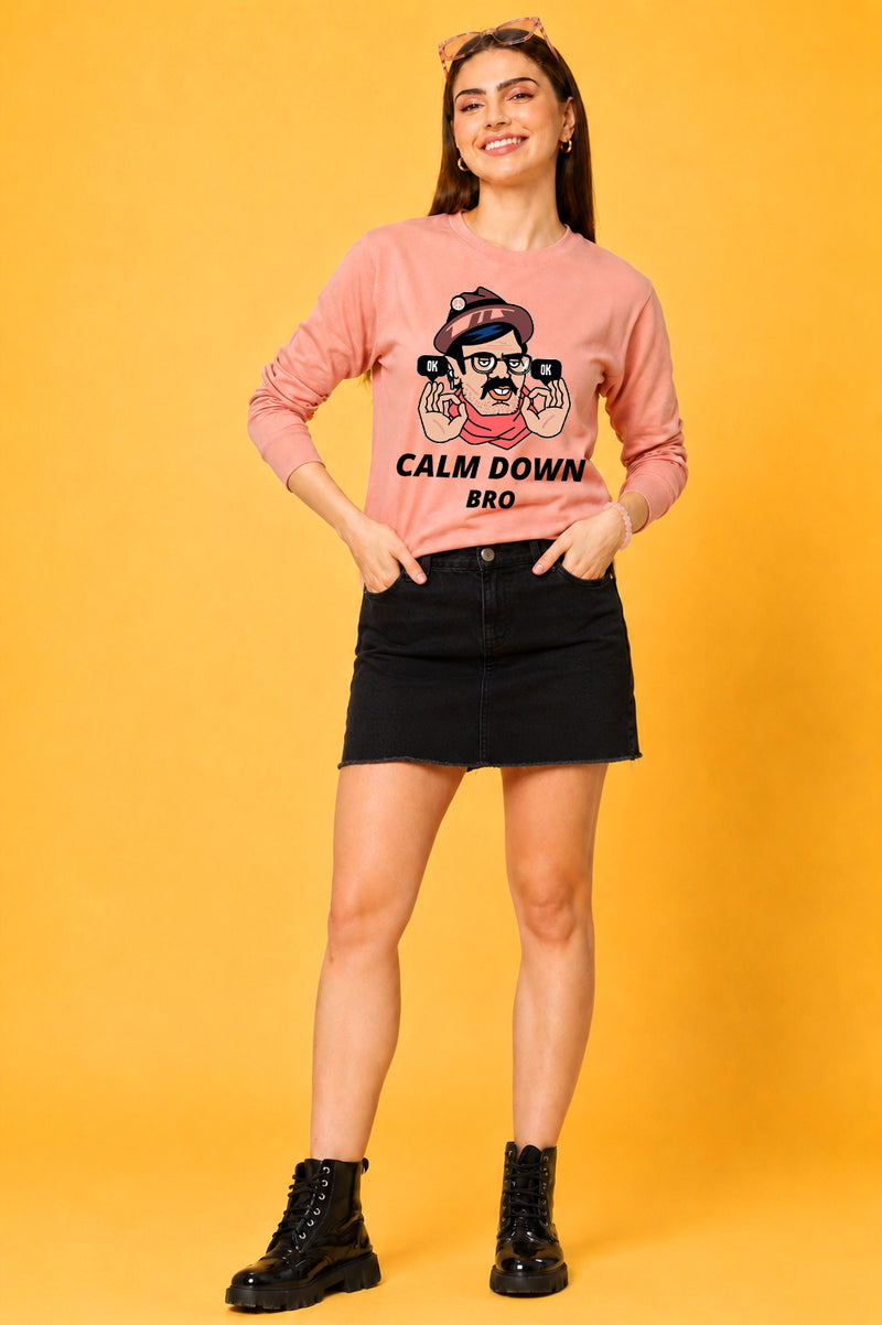 Calm Down Bro Printed Women’s Cozy & Stylish Full Sleeve Pastel Colour Sweatshirt
