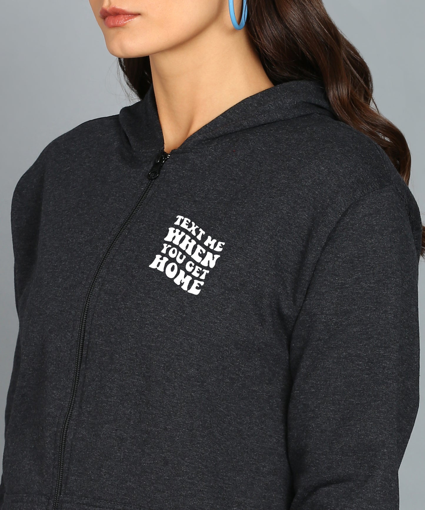 Text Me When You Get Home Zipper Hoodie for Women | Cozy & Stylish