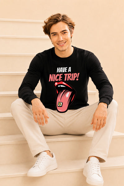 Have A Nice Trip Printed Men’s Full Sleeve Premium Pure Cotton Sweatshirt