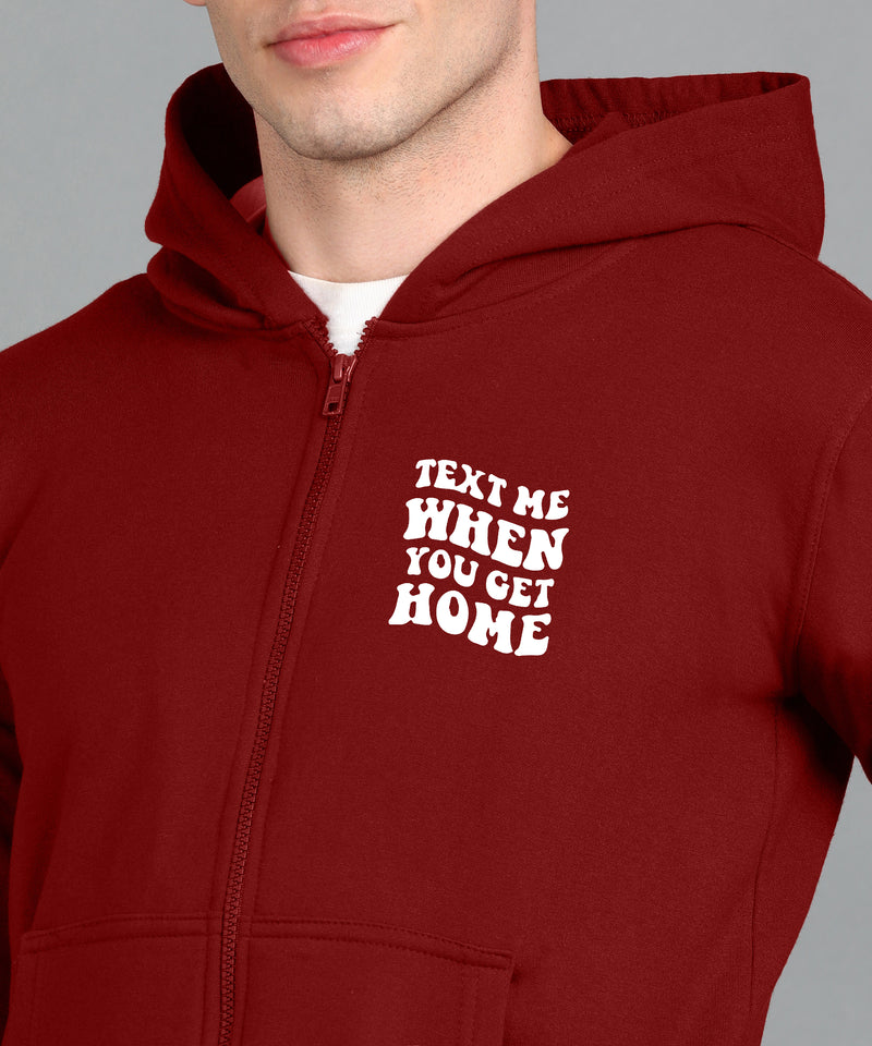 Text Me When You Get Home Men’s Zipper Hoodie | Stylish & Comfortable