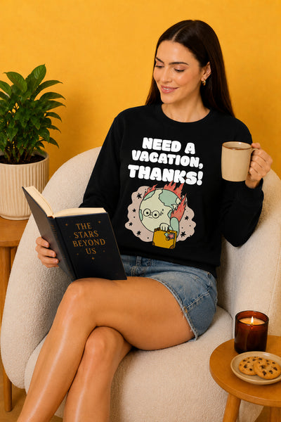 Need A Vacation Thanks Printed Women’s Cozy & Stylish Full Sleeve Pastel Colour Sweatshirt