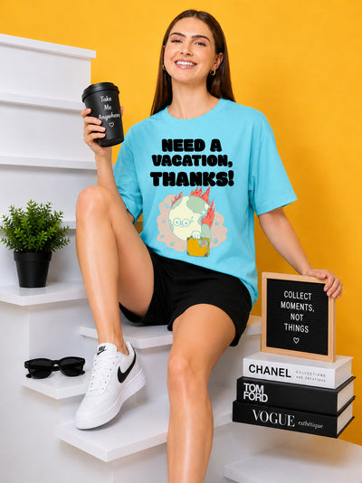 Need A Vacation Thanks Printed Oversized Baggy Loose Fit T-Shirt