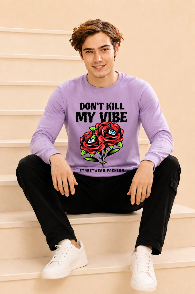Don't Kill My Vibe Printed Men’s Full Sleeve Premium Pure Cotton Sweatshirt