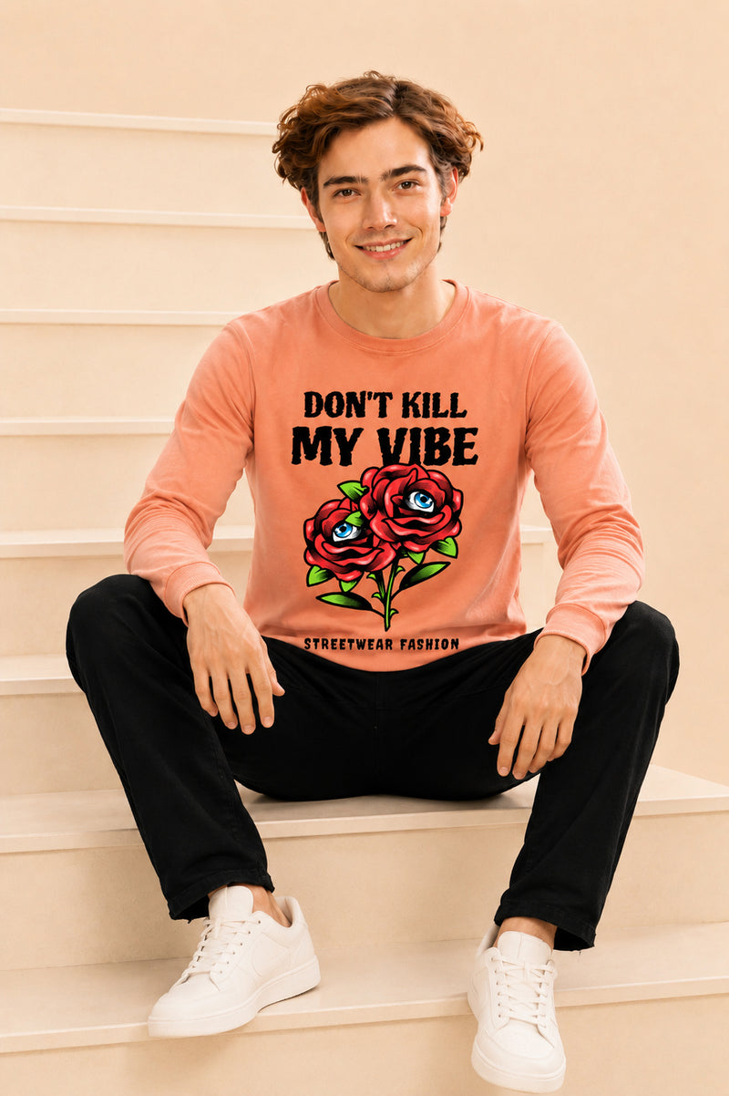 Don't Kill My Vibe Printed Men’s Full Sleeve Premium Pure Cotton Sweatshirt